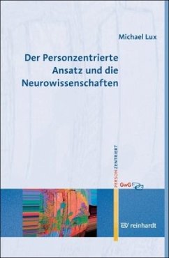 Der Personzentrierte Ansatz und die Neurowissenschaften - Lux, Michael