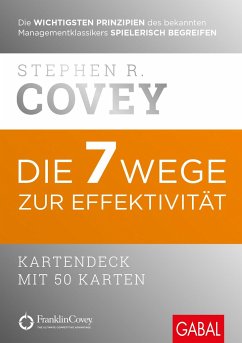 Die 7 Wege zur Effektivität - Covey, Stephen R.