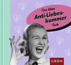 Das kleine Anti-Liebeskummerbuch