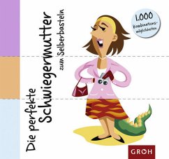 Die perfekte Schwiegermutter zum Selberbasteln Die perfekte Schwiegermutter zum Selberbasteln