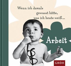 Cover Wenn ich damals gewusst hätte, was ich heute weiß ... Arbeit