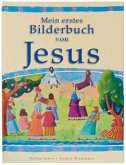Mein erstes Bilderbuch von Jesus Mein erstes Bilderbuch von Jesus