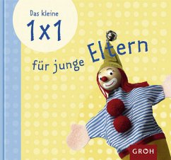 Das kleine 1x1 für junge Eltern