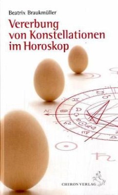 Vererbung von Konstellationen im Horoskop - Braukmüller, Beatrix