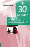 30 Minuten für mehr Überzeugungskraft