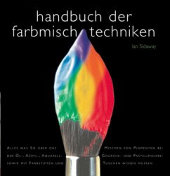 Handbuch der Farbmischtechniken - Sidaway, Ian