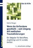 Wenn das Unfassbare geschieht - vom Umgang mit seelischen Traumatisierungen