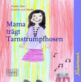 Mama trägt Tarnstrumpfhosen Mama trägt Tarnstrumpfhosen