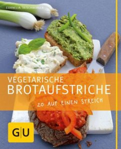 Vegetarische Brotaufstriche - Trischberger, Cornelia