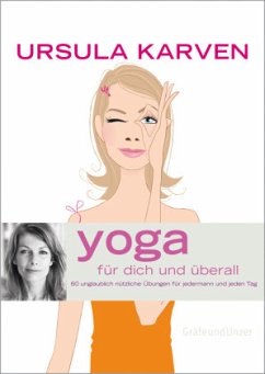 Yoga für dich und überall - Karven, Ursula