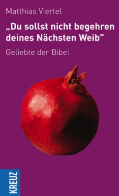 Du sollst nicht begehren deines nächsten Weib - Viertel, Matthias S. Du sollst nicht begehren deines nächsten Weib - Viertel, Matthias S.