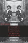 Franz Kafka: Aporien der Assimilation