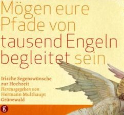 Mögen eure Pfade von tausend Engeln begleitet sein