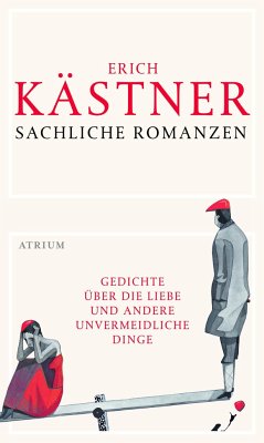 Sachliche Romanzen - Kästner, Erich