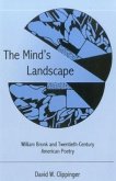 The Mind's Landscape: William Bronk and Twentieth-Century American Poetry