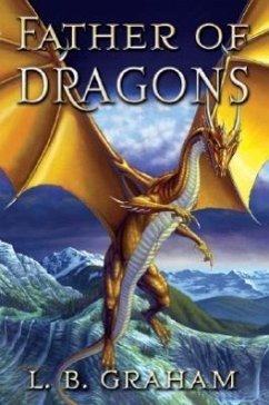 Father of Dragons - Graham, Lowell B