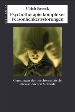 Psychotherapie komplexer Persönlichkeitsstörungen - Streeck, Ulrich