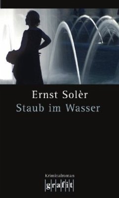 Staub im Wasser - Solèr, Ernst