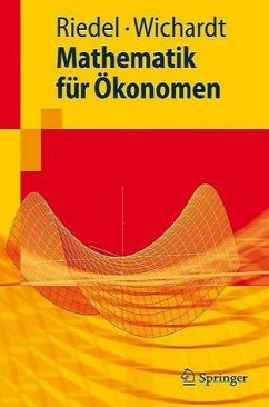 Mathematik für Ökonomen - Riedel, Frank / Wichardt, Philipp