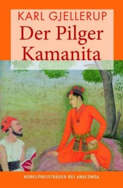 Der Pilger Kamanita - Gjellerup, Karl