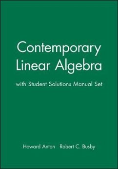 Contemporary Linear Algebra, Textbook and Student Solutions Manual - Anton, Howard; Busby, Robert C.