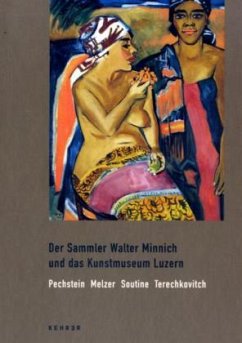 Der Sammler Walter Minnich und das Kunstmuseum Luzern - Jochim, Annamira;Flüe, Barbara von;Lee, Chonja;Greschat, Isabel