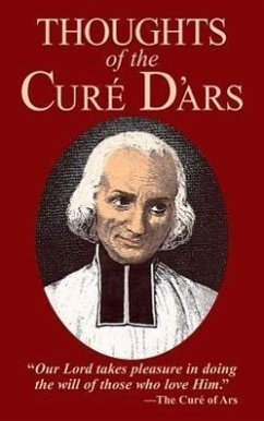 Thoughts of the Cure D'Ars - Vianney, Jean-Marie Baptiste