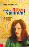 Meine Alten spinnen! Meine Alten spinnen!