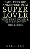 Die Anleitung zum Superlover