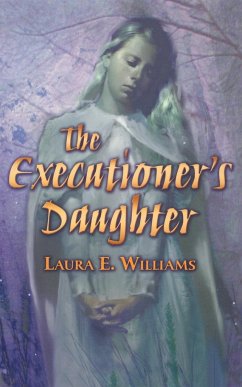 The Executioner's Daughter - Williams, Laura E.