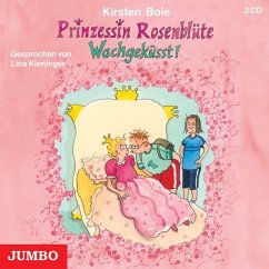Prinzessin Rosenblüte, Wachgeküsst! - Boie, Kirsten
