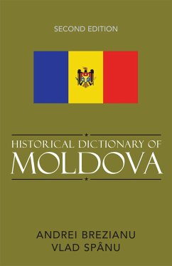 Historical Dictionary of Moldova - Brezianu, Andrei; Spânu, Vlad