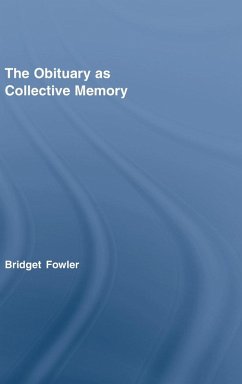 The Obituary as Collective Memory - Fowler, Bridget