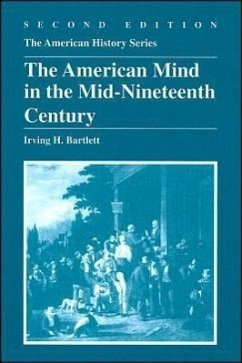 The American Mind in the Mid-Nineteenth Century - Bartlett, Irving H