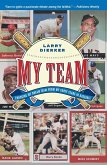 My Team: Choosing My Dream Team from My Forty Years in Baseball