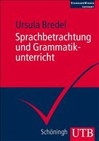 Sprachbetrachtung und Grammatikunterricht - Bredel, Ursula