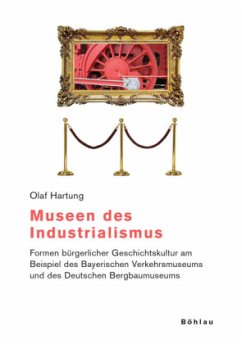 Museen des Industrialismus - Hartung, Olaf