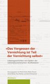 »Das Vergessen der Vernichtung ist Teil der Vernichtung selbst«