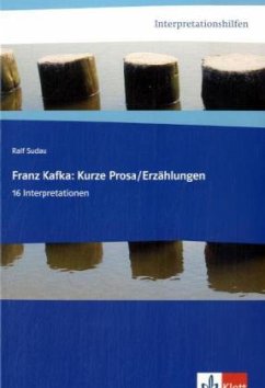 Interpretationshilfen Franz Kafka: Prosa / Erzählungen - Sudau, Ralf