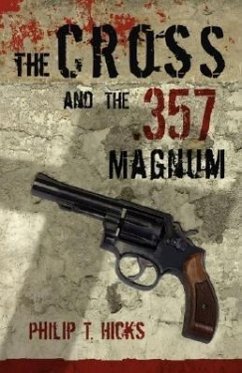 The Cross & the .357 Magnum - Hicks, Philip T.