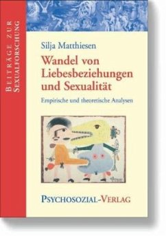 Wandel von Liebesbeziehungen und Sexualität - Matthiesen, Silja
