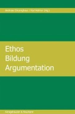 Ethos, Bildung, Argumentation - Dörpinghaus, Andreas / Helmer, Karl (Hgg.)