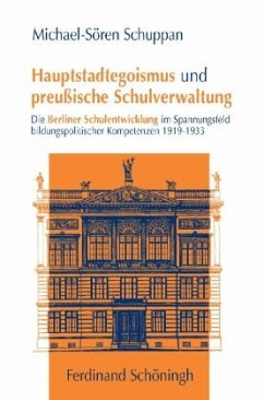 Cover Hauptstadtegoismus und preußische Schulverwaltung