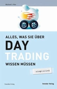 Alles, was Sie über Day-Trading wissen müssen - simplified - Plos, Michael J.