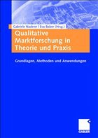 Qualitative Marktforschung in Theorie und Praxis - Naderer, Gabriele / Balzer, Eva (Hgg.)