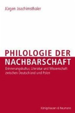 Philologie der Nachbarschaft - Joachimsthaler, Jürgen