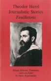 Theodor Herzl: Journalistic Stories Feuilletons