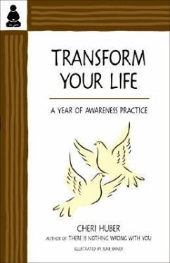 Transform Your Life: A Year of Awareness Practice - Huber, Cheri