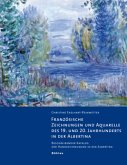 Französische Zeichnungen und Aquarelle des 19. und 20. Jahrhunderts der Albertina