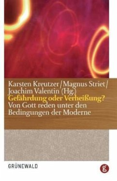 Gefährdung oder Verheißung? - Kreutzer, Karsten / Striet, Magnus / Valentin, Joachim (Hgg.)